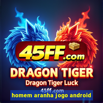 homem aranha jogo android